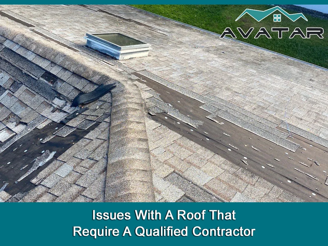 Issues With A Roof That Require A Qualified Contractor