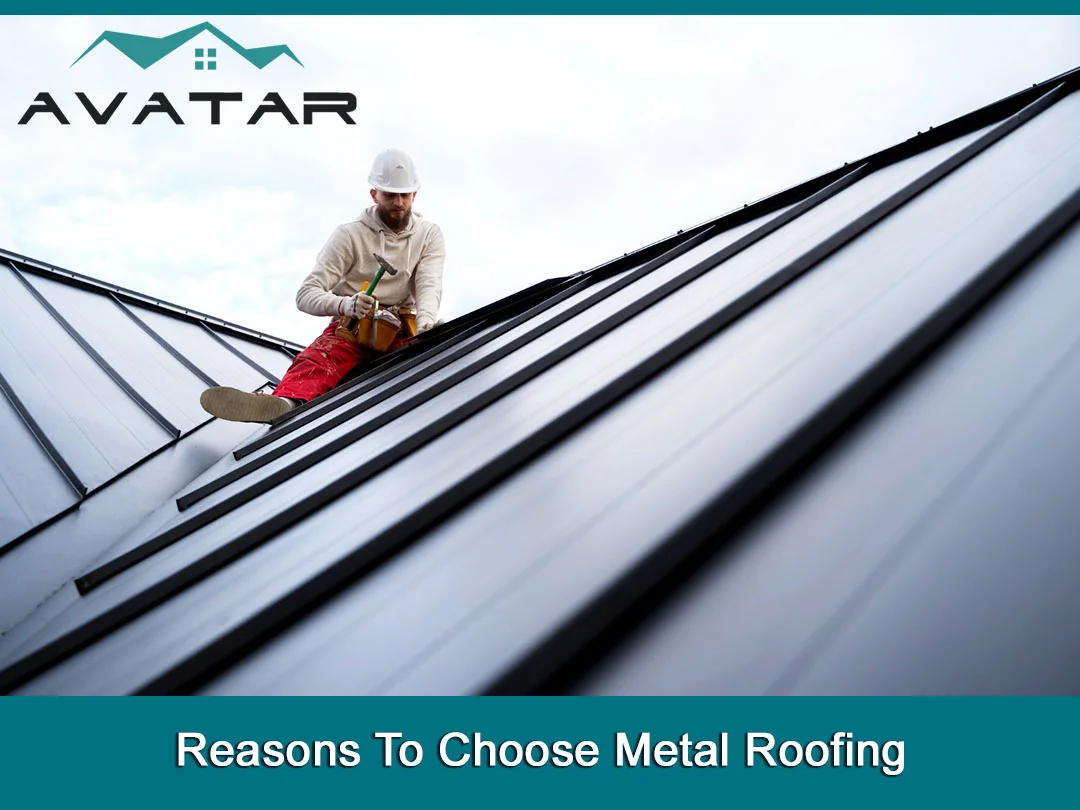 Reasons To Choose Metal Roofing