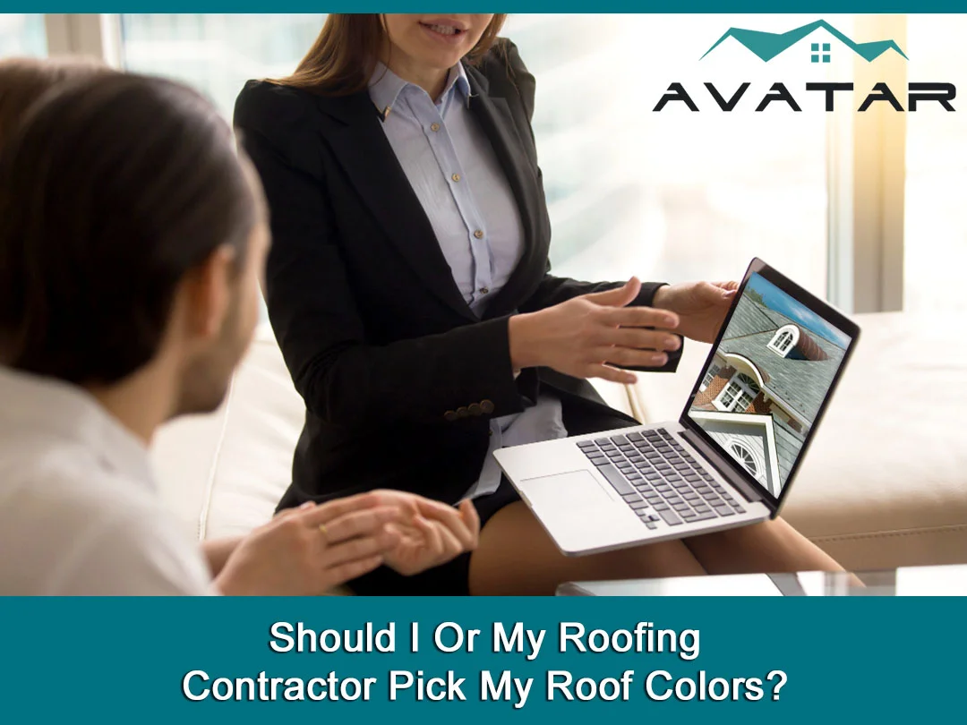 Should I Or My Roofing Contractor Pick My Roof Colors?
