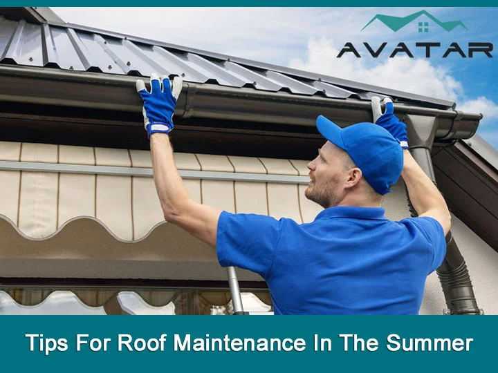Tips For Roof Maintenance In The Summer