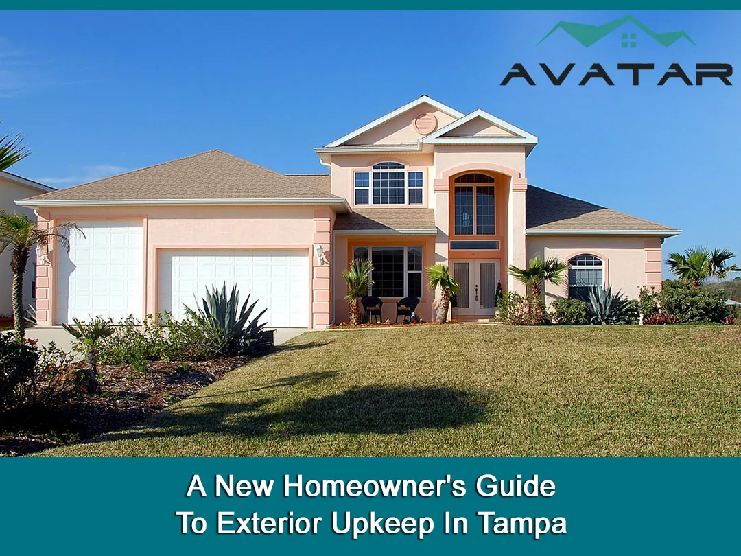 A New Homeowner’s Guide To Exterior Upkeep In Tampa